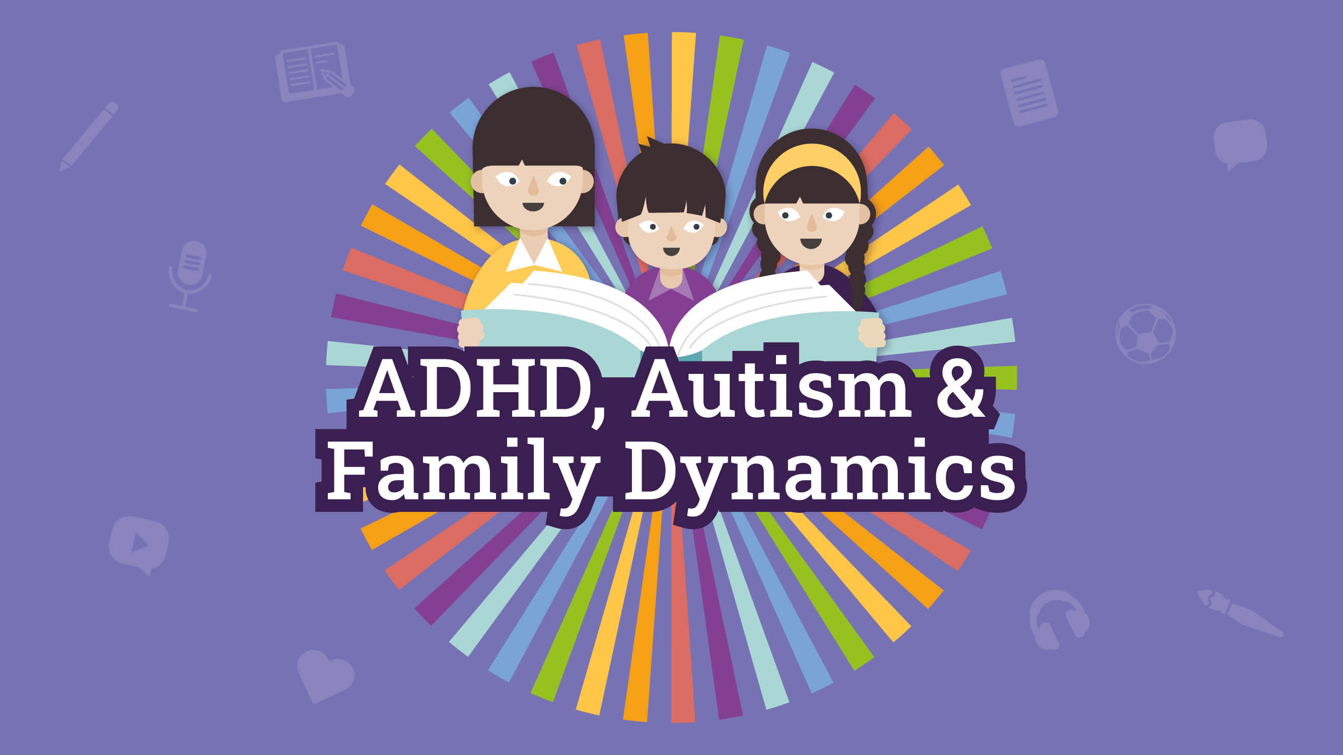 ADHD, autism & family dynamics