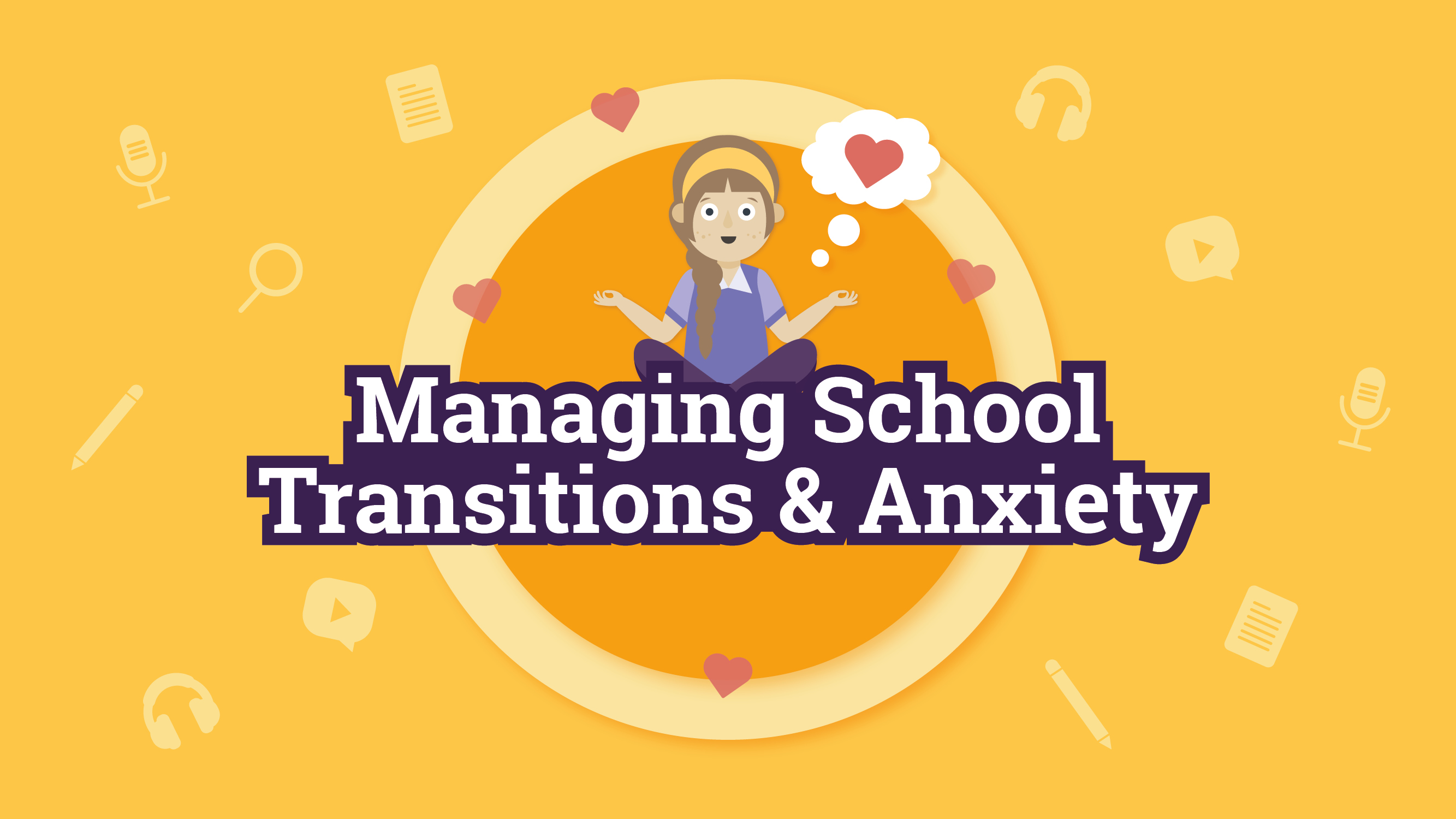 Managing school transitions and anxiety